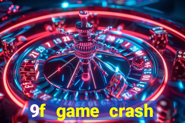 9f game crash ganhar dinheiro